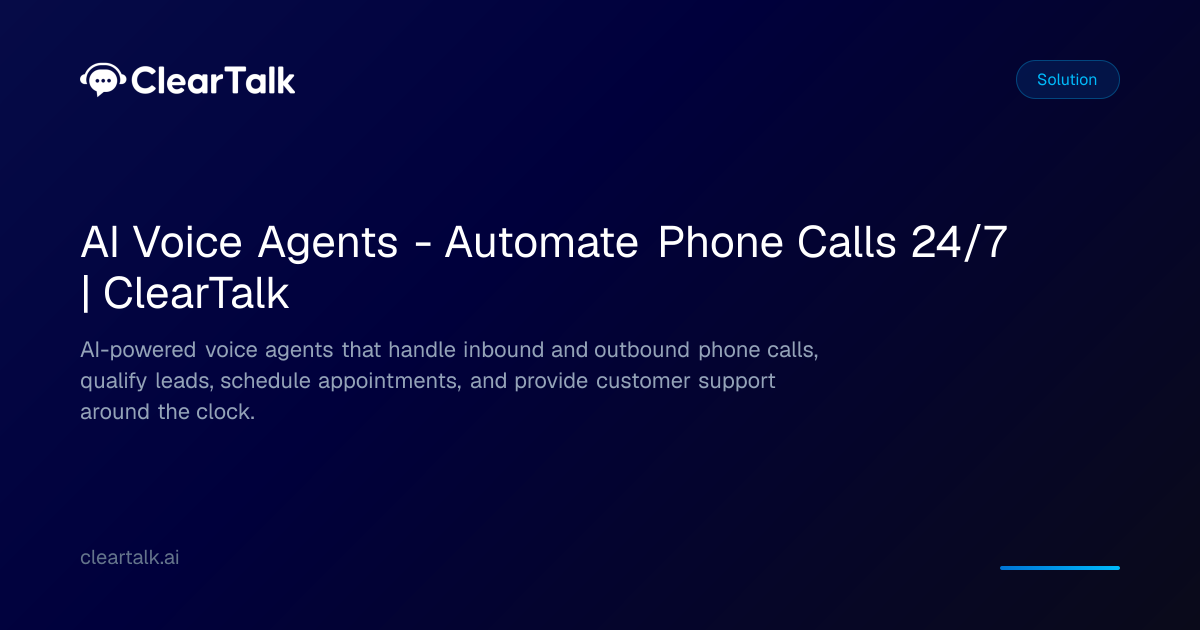 AI Voice Agents - Automate Phone Calls 24/7 | ClearTalk | ClearTalk